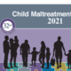 Cover of Child Maltreatment 2021, 32nd edition.