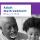 cover for the adult maltreatment report 2022